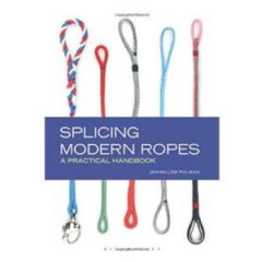 Splicing Modern Ropes: A Pratical Handbook by Jan-Willem Polman