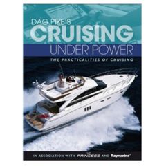 Dag Pike's Cruising Under Power: The Practicalities of Cruising